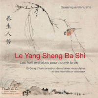 Le Yang Sheng Ba Shi / huit exercices pour nourrir la vie / Dominique Banizette – le livre –